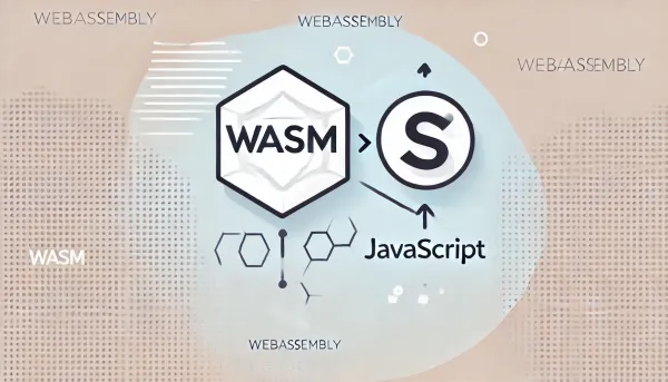 探索 wasm-bindgen:连接WebAssembly与JavaScript的桥梁